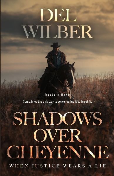Shadows Over Cheyenne: When Justice Wears A Lie