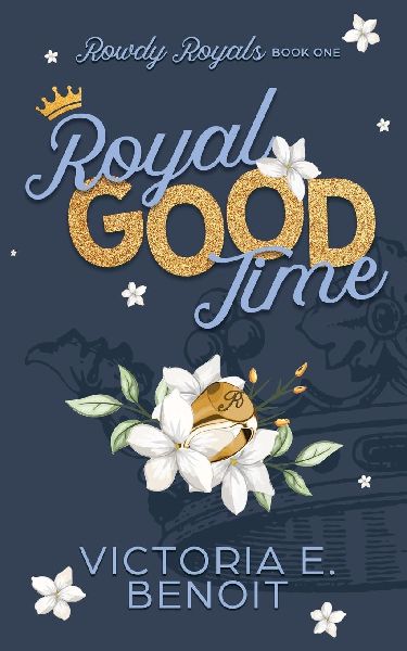 Royal Good Time: A Contemporary Royal Romance