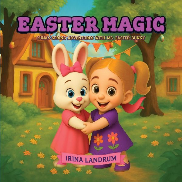 Easter Magic: Lunas Spring Adventures with Ms. Easter Bunny
