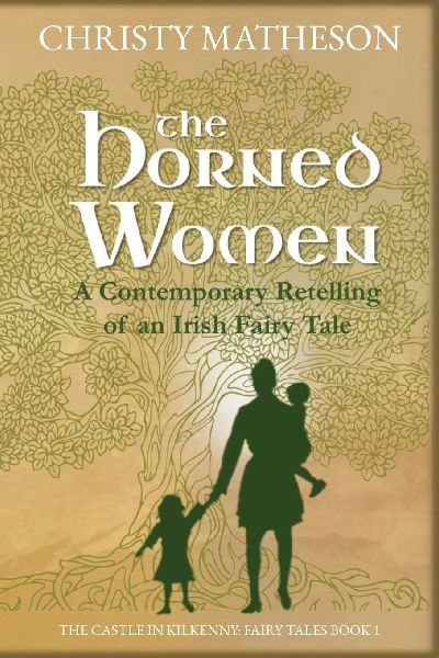 The Horned Women: A contemporary retelling of an Irish fairy tale