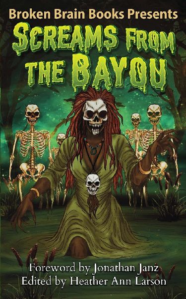 Screams From The Bayou: A Horror Anthology