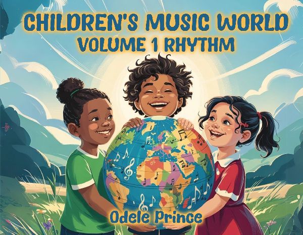 Childrens Music World Volume 1 Rhythm: A workbook for the young to develop skills in: THEORY, EAR-TRAINING & SIGHT-READING!