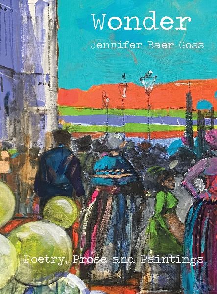 Wonder: Poetry, Prose and Paintings