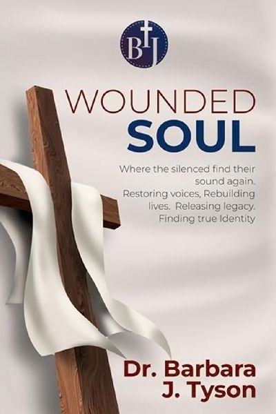 The Wounded Soul: :  A Legacy of Healing and Voice Restoration: A Legacy of Healing and Voice Restoration