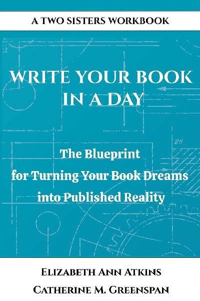 Write Your Book in a Day: The Blueprint for Turning Your Book Dreams into Published Reality