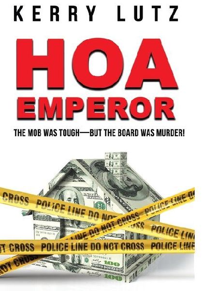 HOA Emperor: The Mob Was Tough-But the Board Was Murder!