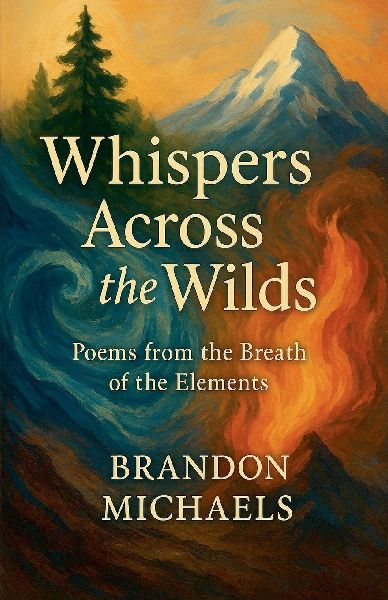 Whispers Across the Wilds: Poems from the Breath of the Elements
