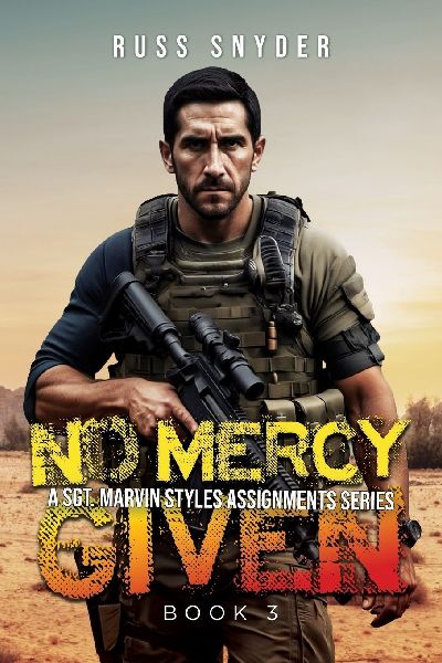 No Mercy Given: A Sgt. Marvin Styles Assignment (A Sgt. Marvin Styles Assignments Series Book 3)
