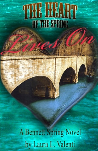 The Heart of the Spring Lives On (A Bennett Spring Novel)
