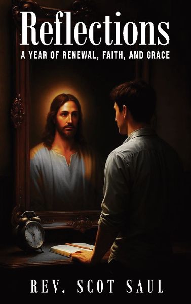 Reflections: A Year of Renewal, Faith, And Grace