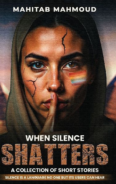 When Silence Shatters: A Collection of Short Stories