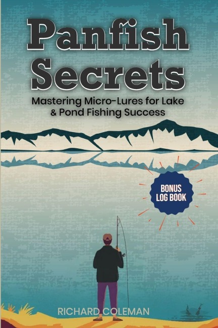 Panfish Secrets: Mastering Micro-Lures for Lake & Pond Fishing Success