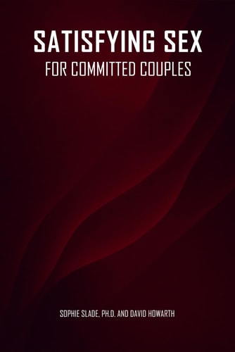 Satisfying Sex for Committed Couples