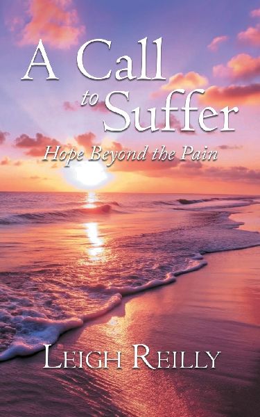 A Call to Suffer: Hope Beyond the Pain