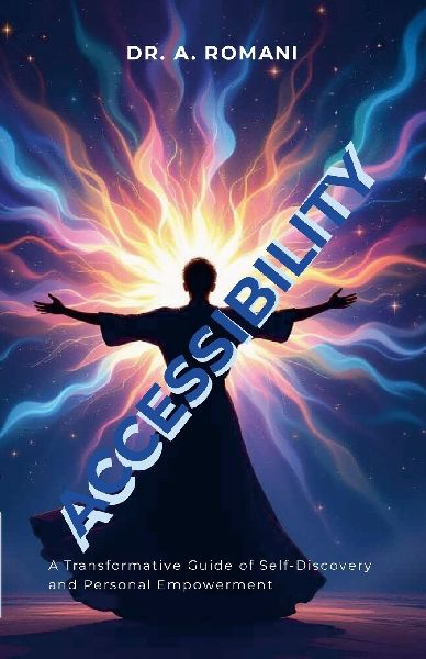 ACCESSIBILITY: A Transformative Guide of Self-Discovery and Personal Empowerment