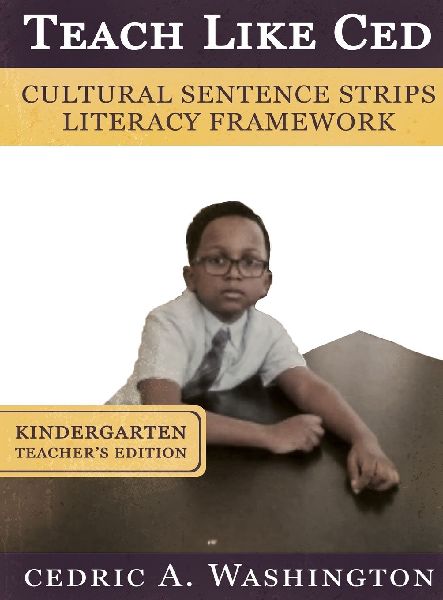 Teach Like Ced- Cultural Sentence Strips Literacy Framework (Teachers Edition 1st Grade)