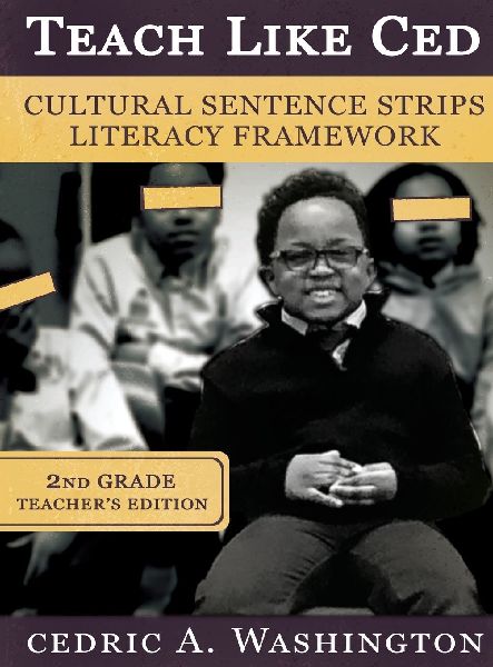 Teach Like Ced- Cultural Sentence Strips Literacy Framework (Teachers Edition 2nd Grade)