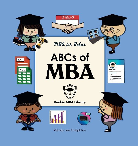 ABCs of MBA: A Babys First Book of Business, Leadership, and Big Ideas