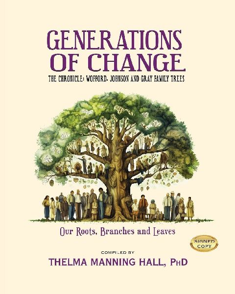 Generations of Change: The Chronicle: Wofford, Johnson and Gray Family Trees