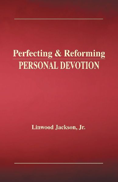 Perfecting & Reforming Personal Devotion