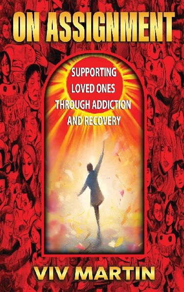 On Assignment: Supporting Loved Ones Through Addiction and Recovery