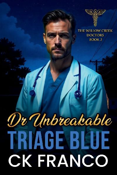 Dr. Unbreakable | Triage Blue: Grumpy Sunshine Romances: An Off Limits, Forced Proximity, Age Gap Doctor in a Small Town Medical Romance