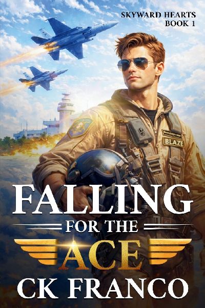 Falling For the Ace: A Grumpy Sunshine Military Aviation Romance About Forbidden Love and High-Stakes Flight