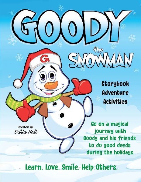 Goody The Snowman: Go on a Magical Journey With Goody and his Friends to do Good Deeds During the Holidays