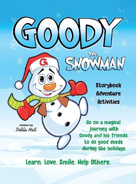 Goody The Snowman: Go on a Magical Journey With Goody and his Friends to do Good Deeds During the Holidays
