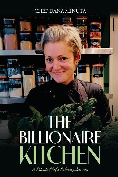 The Billionaire Kitchen: Secrets from the World's Most Exclusive Tables