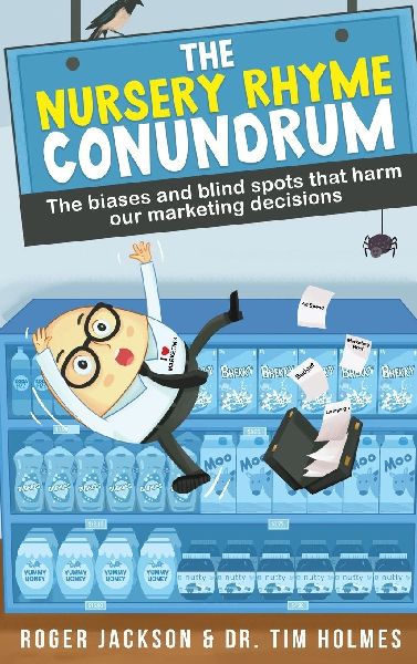 The Nursery Rhyme Conundrum: The biases and blind spots that harm our marketing decisions