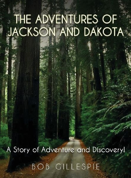 The Adventures of Jackson and Dakota: A story of Adventure and Discovery