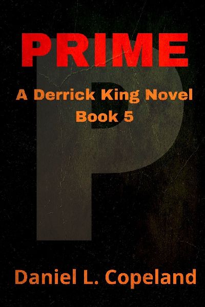 Prime: a Derrick King Novel, Book 5