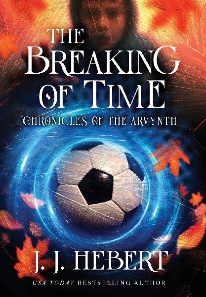 The Breaking of Time: Chronicles of the Arvynth