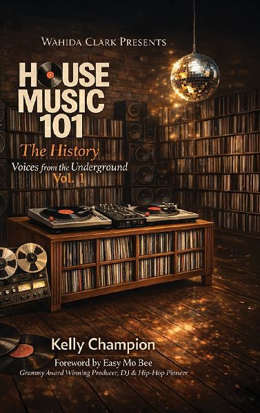 House Music 101 THE HISTORY: Volume I: An Oral Archive of the Architects