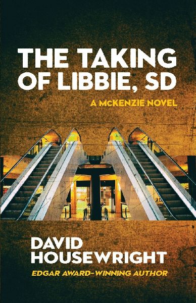 The Taking of Libbie, SD: A McKenzie Novel