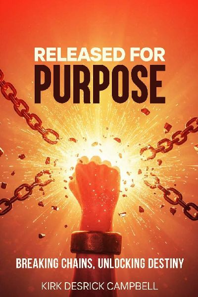 Released for Purpose: Breaking Chains, Unlocking Destiny