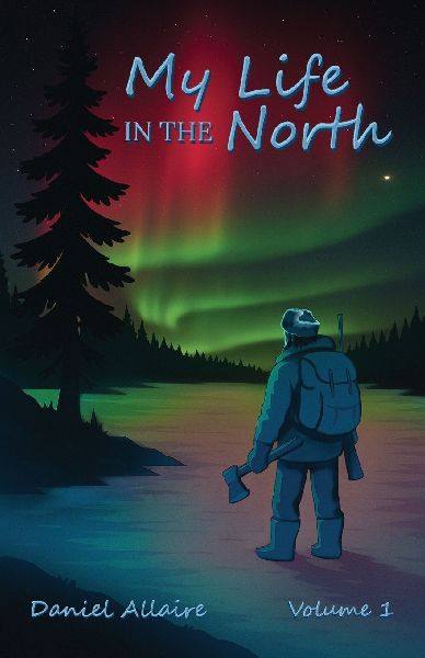 My Life in the North: Volume I