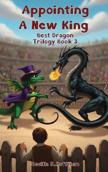 Appointing A New King: Best Dragon Trilogy Book III