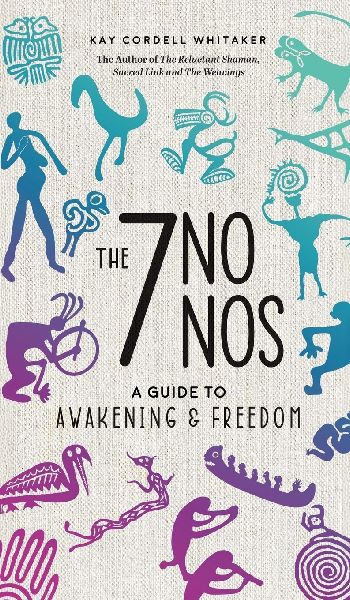 The 7 No Nos: A Guide to Awakening & Freedom