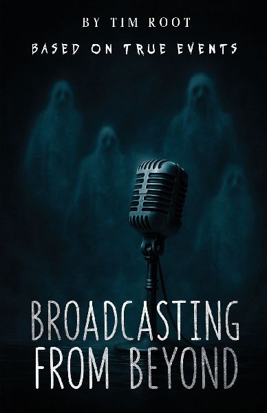 Broadcasting From Beyond: Based on True Events