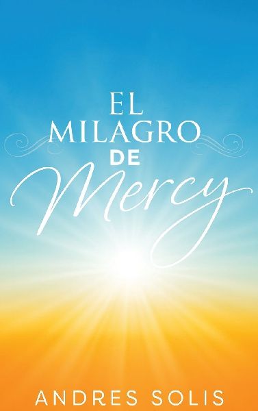 El Milagro de Mercy: Una muestra de la eterna Misericordia de Dios