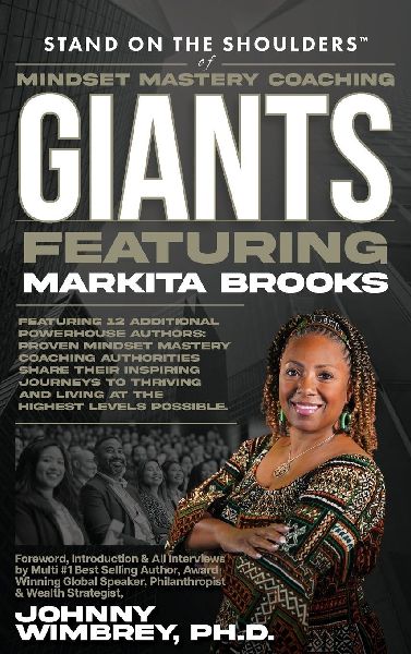 Stand on the Shoulders of Mindset Mastery Coaching Giant Featuring Markita Brooks