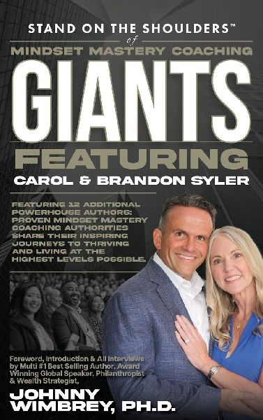 Stand on the Shoulders of Mindset Mastery Coaching Giant Featuring Brandon & Carol Syler
