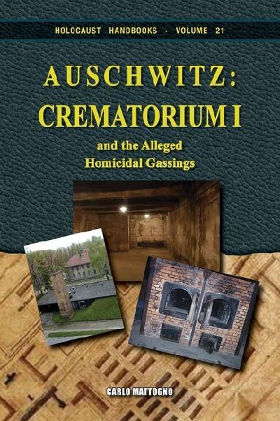 Auschwitz - Crematorium I: and the Alleged Homicidal Gassings
