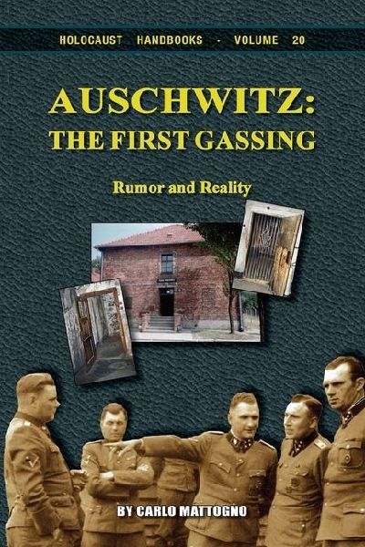 Auschwitz - The First Gassing: Rumor and Reality