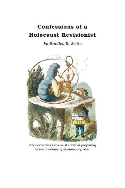 Confessions of a Holocaust Revisionist