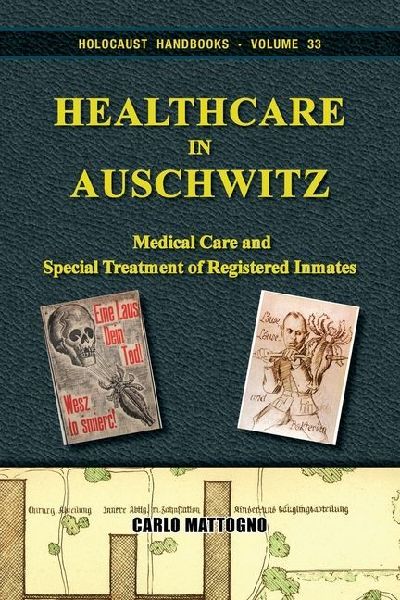Healthcare in Auschwitz: Medical Care and Special Treatment of Registered Inmates