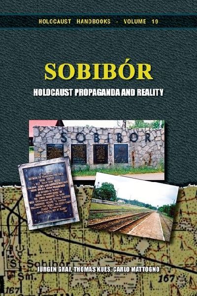 Sobibor: Holocaust Propaganda and Reality