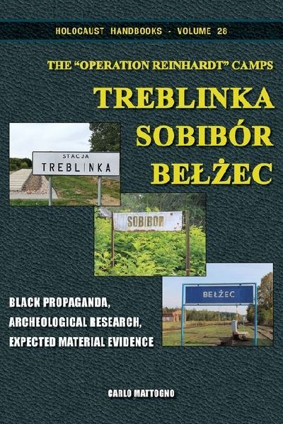 The Operation Reinhardt Camps Treblinka, Sobibór, Bel&#380;ec: Black Propaganda, Archeological Research, Expected Material Evidence